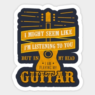 Playing my guitar: guitarist music lover Sticker